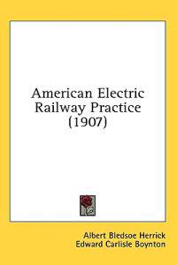 American Electric Railway Practice (1907)