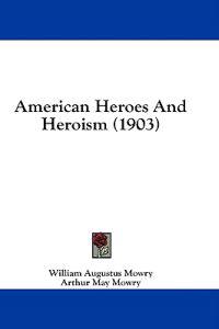 American Heroes And Heroism (1903)