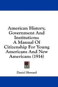 American History, Government And Institutions