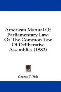American Manual Of Parliamentary Law