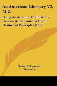 An American Glossary V2, M-Z