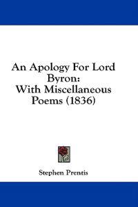 An Apology For Lord Byron: With Miscellaneous Poems (1836)