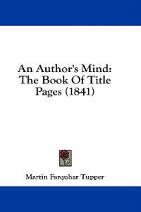 An Author's Mind: The Book Of Title Pages (1841)