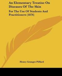 An Elementary Treatise On Diseases Of The Skin
