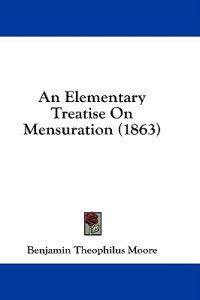 An Elementary Treatise On Mensuration (1863)