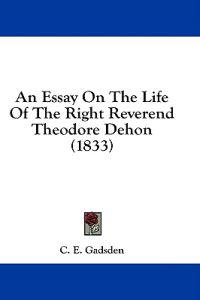 An Essay On The Life Of The Right Reverend Theodore Dehon (1833)
