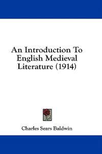 Introduction To English Medieval Literature (1914)