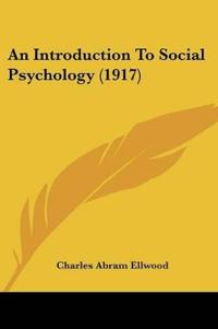An Introduction To Social Psychology (1917)