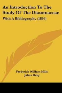 An Introduction To The Study Of The Diatomaceae