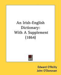 An Irish-English Dictionary: With A Supplement (1864)