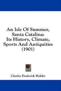 An Isle Of Summer, Santa Catalina