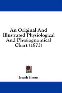 An Original And Illustrated Physiological And Physiognomical Chart (1873)