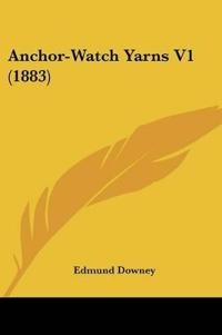 Anchor-Watch Yarns V1 (1883)