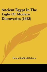 Ancient Egypt In The Light Of Modern Discoveries (1883)