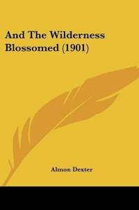 And The Wilderness Blossomed (1901)