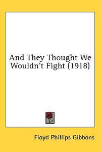 And They Thought We Wouldn't Fight