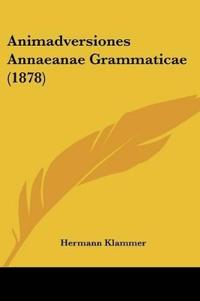 Animadversiones Annaeanae Grammaticae (1878)