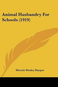 Animal Husbandry For Schools (1919)