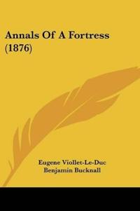 Annals Of A Fortress (1876)
