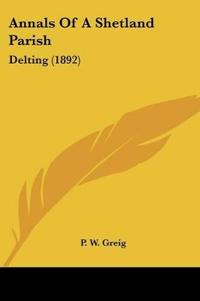 Annals Of A Shetland Parish