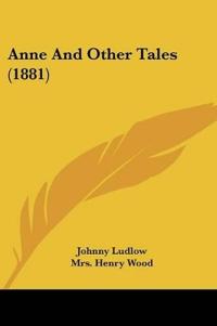 Anne And Other Tales (1881)
