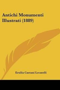 Antichi Monumenti Illustrati (1889)