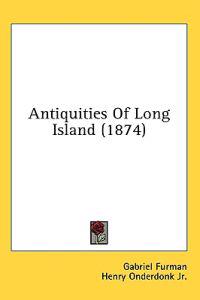 Antiquities Of Long Island (1874)
