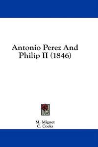 Antonio Perez And Philip II (1846)