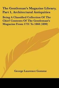 The Gentleman's Magazine Library, Part 1, Architectural Antiquities