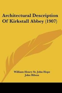 Architectural Description Of Kirkstall Abbey (1907)