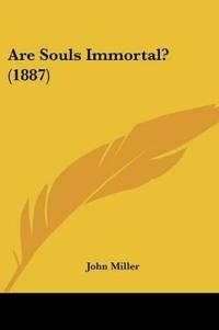 Are Souls Immortal? (1887)