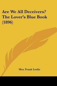 Are We All Deceivers? The Lover's Blue Book (1896)