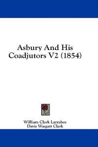 Asbury And His Coadjutors V2 (1854)