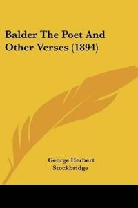 Balder The Poet And Other Verses (1894)