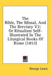The Bible, The Missal, And The Breviary V2