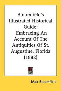 Bloomfield, M: Bloomfield's Illustrated Historical Guide