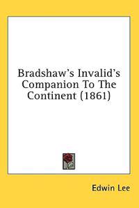 Bradshaw's Invalid's Companion To The Continent (1861)