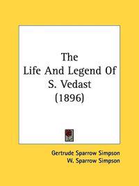 The Life And Legend Of S. Vedast (1896)