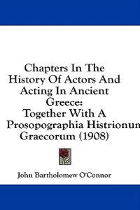 Chapters In The History Of Actors And Acting In Ancient Greece