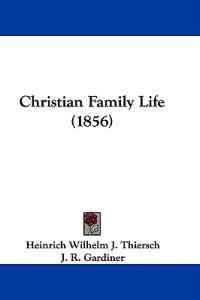 Bokomslag för "Christian Family Life (1856)"