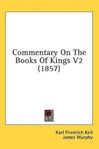 Commentary On The Books Of Kings V2 (1857)