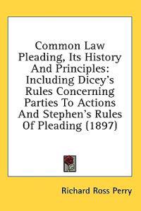 Common Law Pleading, Its History And Principles