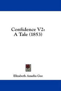 Confidence V2: A Tale (1853)