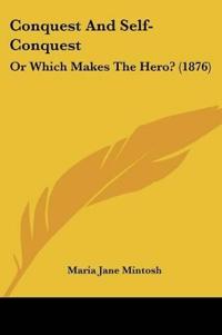 Conquest And Self-Conquest