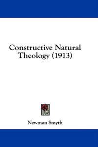 Constructive Natural Theology (1913)