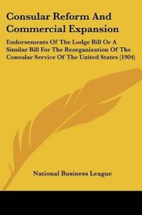 Consular Reform And Commercial Expansion