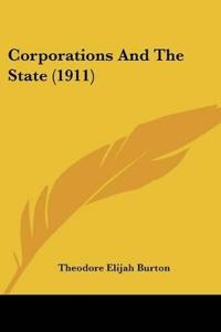 Corporations And The State (1911)