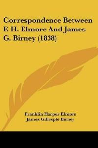 Correspondence Between F. H. Elmore And James G. Birney (1838)