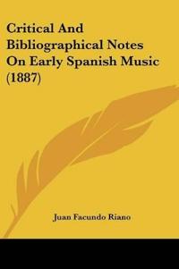 Critical And Bibliographical Notes On Early Spanish Music (1887)