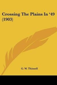 Crossing The Plains In '49 (1903)